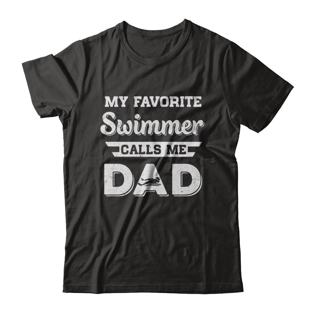 Swimming My Favorite Swimmer Call Me Dad Fathers Day-T-Shirt & Hoodie-Classic T-Shirt-Black