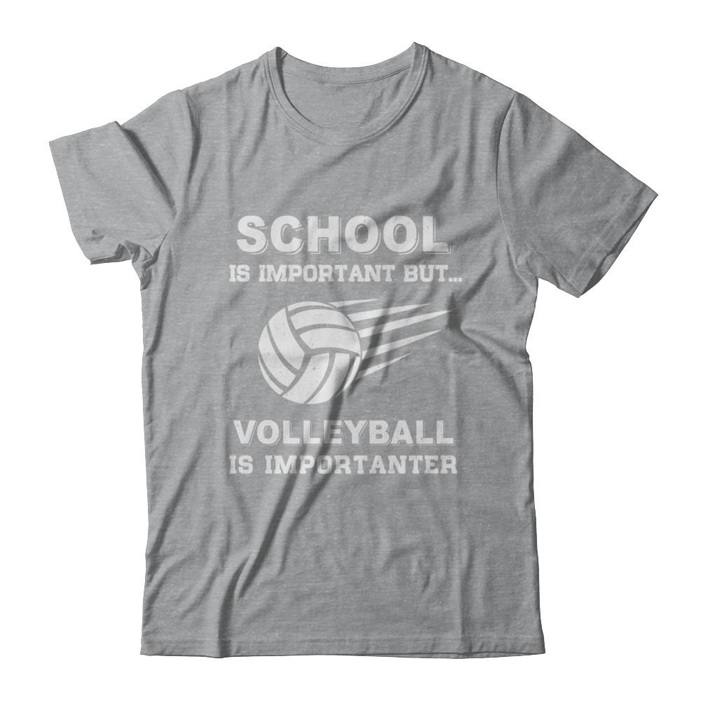 School Important Volleyball Is Importanter Gift-T-Shirt & Hoodie-Classic T-Shirt-Sport Grey