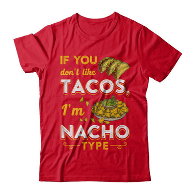 If You Don't Like Tacos I'm Nacho Type-T-Shirt & Hoodie-Premium T-Shirt-Red