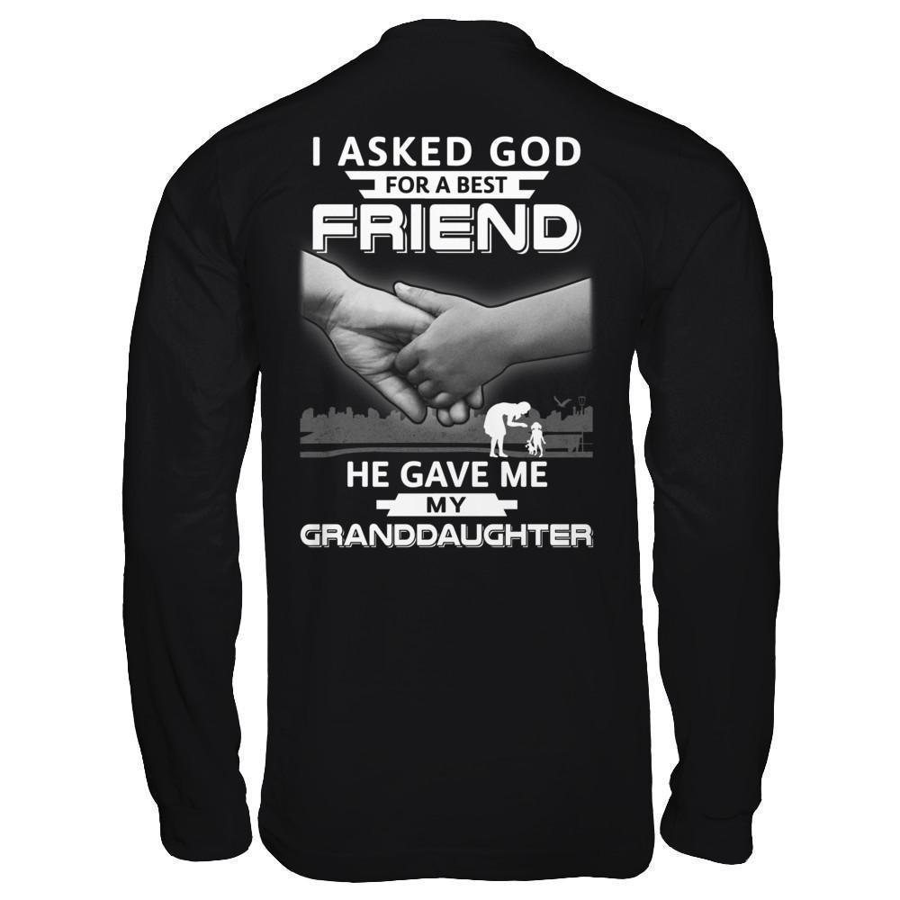 I Asked God For A Best Friend He Gave Me My Granddaughter-T-Shirt & Hoodie-Long Sleeve T-Shirt-Black