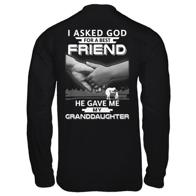 I Asked God For A Best Friend He Gave Me My Granddaughter-T-Shirt & Hoodie-Long Sleeve T-Shirt-Black