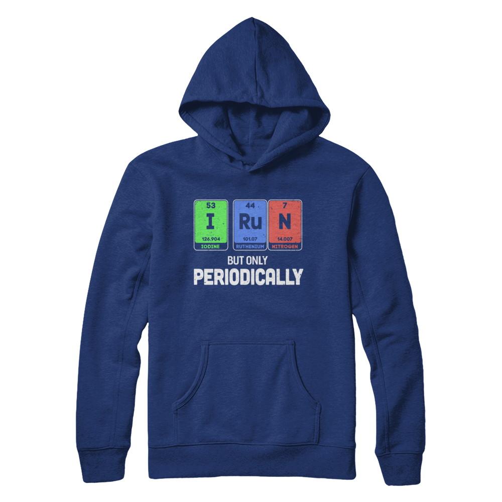 I Run But Only Periodically Periodic Table Chemistry Teacher-T-Shirt & Hoodie-Pullover Hoodie-Deep Royal