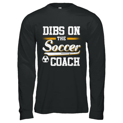 Dibs On The Coach Soccer-T-Shirt & Hoodie-Long Sleeve T-Shirt-Black