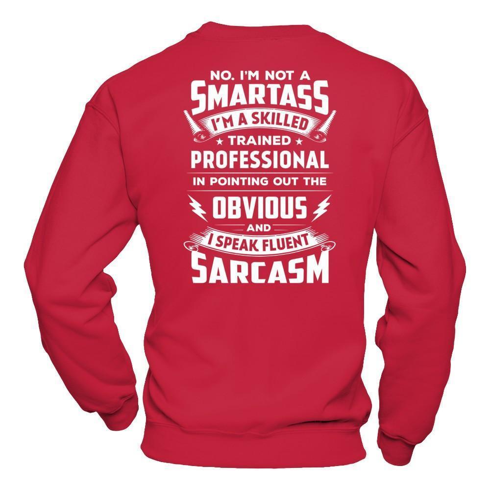 I'm Not A Smartass And I Speak Fluent Sarcasm-T-Shirt & Hoodie-Crewneck Sweatshirt-Red