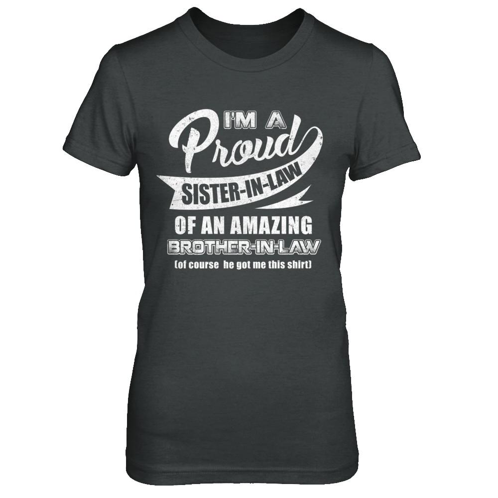 I'm A Proud Sister-In-Law Of An Amazing Brother-In-Law-T-Shirt & Hoodie-Women's T-Shirt-Dark Heather