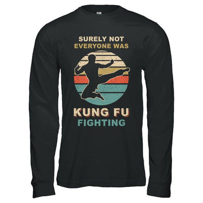 Vintage Surely Not Everyone Was Kung Fu Fighting-T-Shirt & Hoodie-Long Sleeve T-Shirt-Black