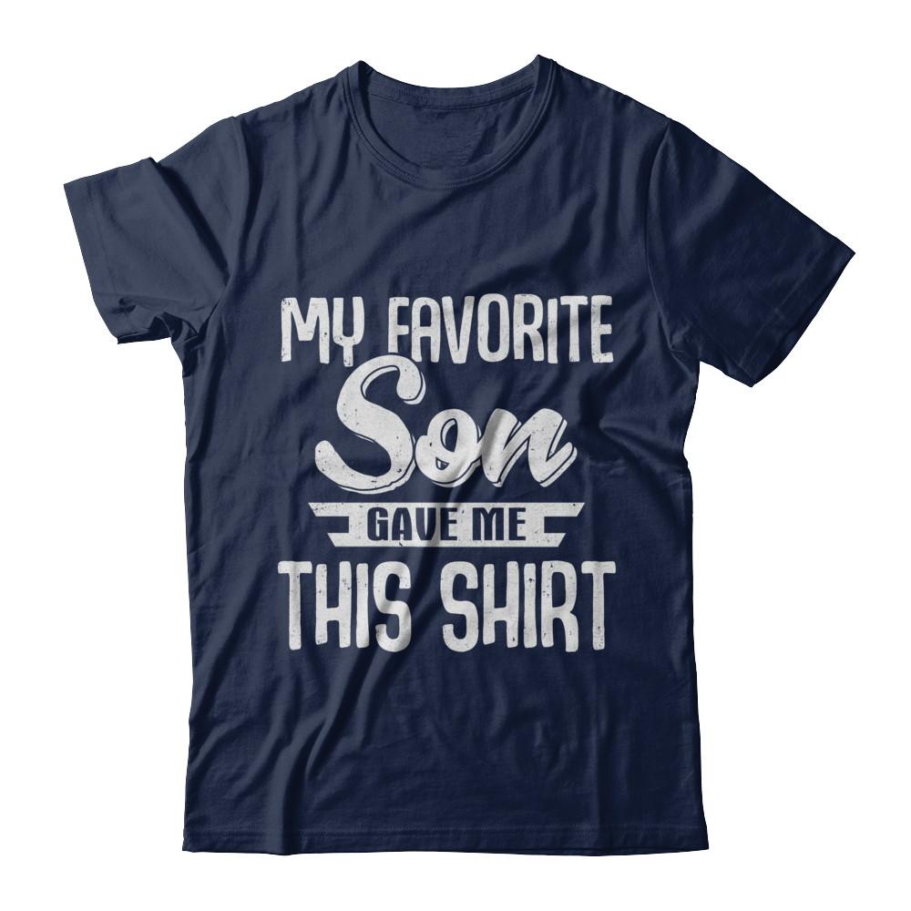 My Favorite Son Gave Me This-T-Shirt & Hoodie-Classic T-Shirt-Navy
