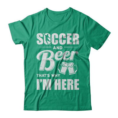 Soccer & Beer That's Why I'm Here-T-Shirt & Hoodie-Classic T-Shirt-Kelly Green