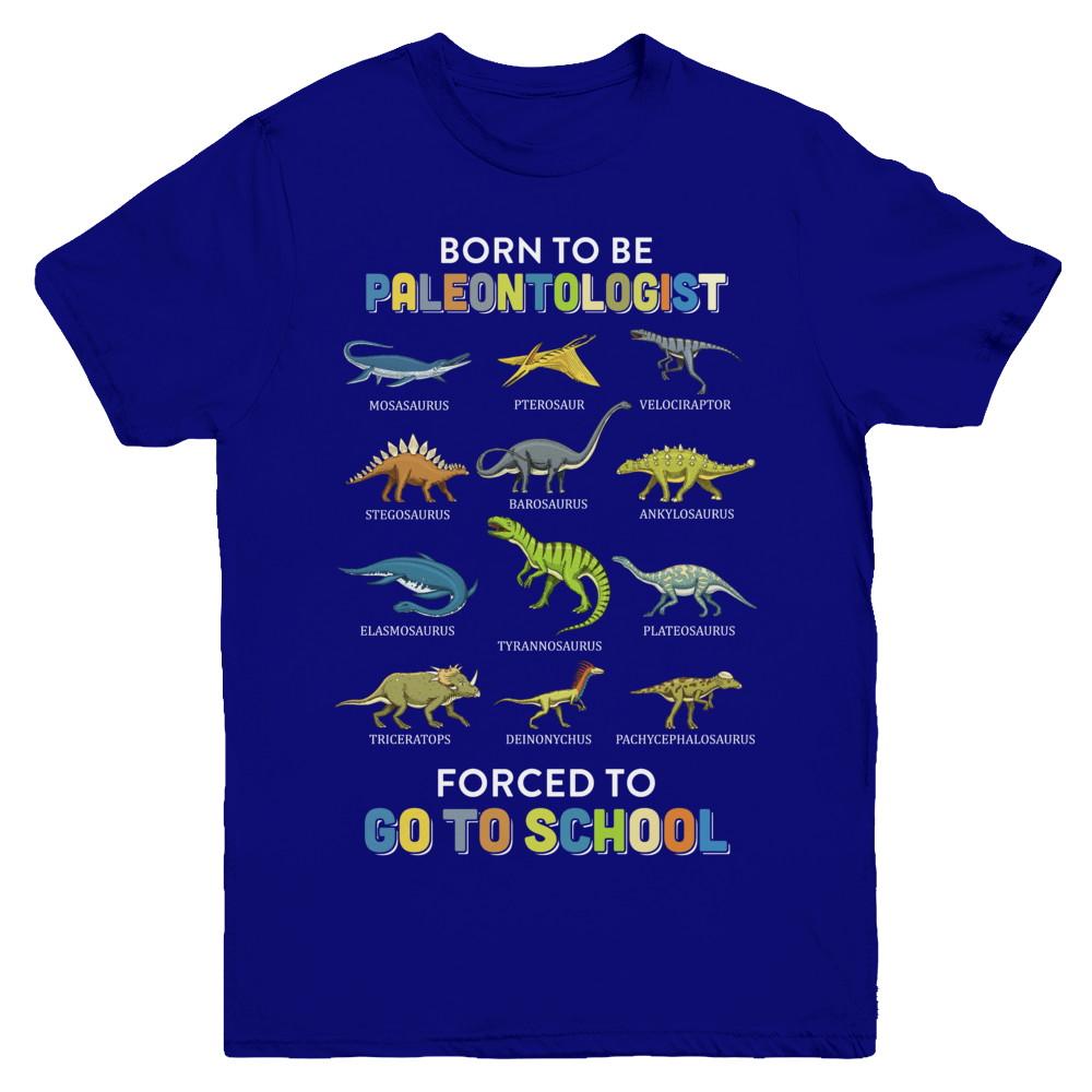 Born To Be A PALEONTOLOGIST Forced To Go To School Youth-Youth Shirt-Youth T-Shirt-Navy