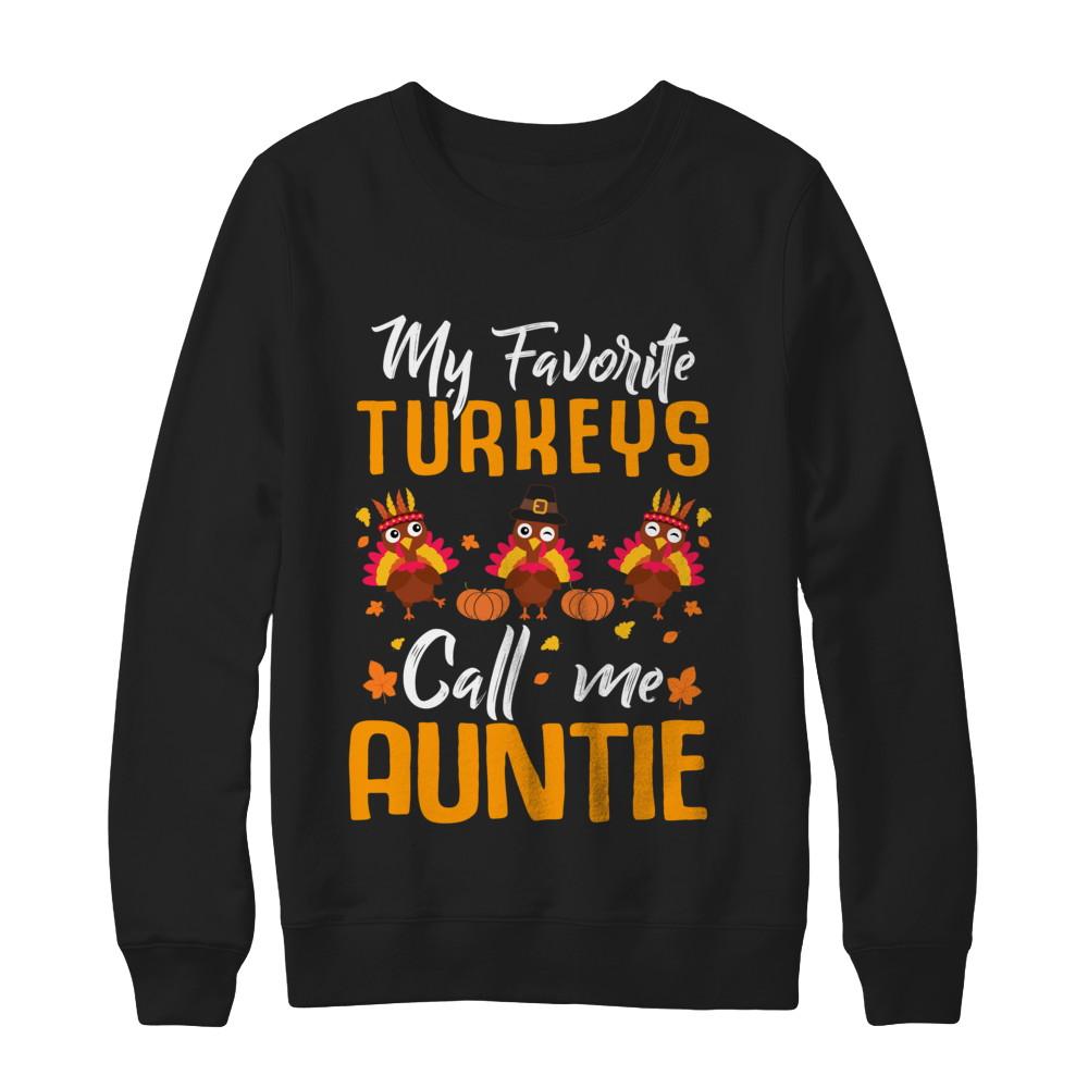My Favorites Turkeys Call Me Auntie Thanksgiving Day-T-Shirt & Sweatshirt-Crewneck Sweatshirt-Black