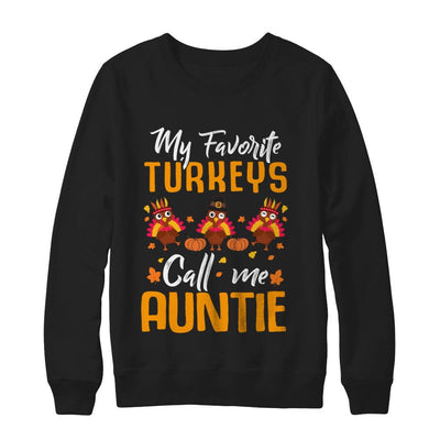 My Favorites Turkeys Call Me Auntie Thanksgiving Day-T-Shirt & Sweatshirt-Crewneck Sweatshirt-Black