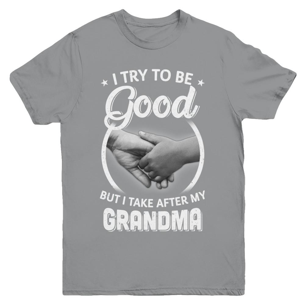 I Try To Be Good But I Take After My Grandma Toddler Kids Youth-Youth Shirt-Youth T-Shirt-Sport Grey