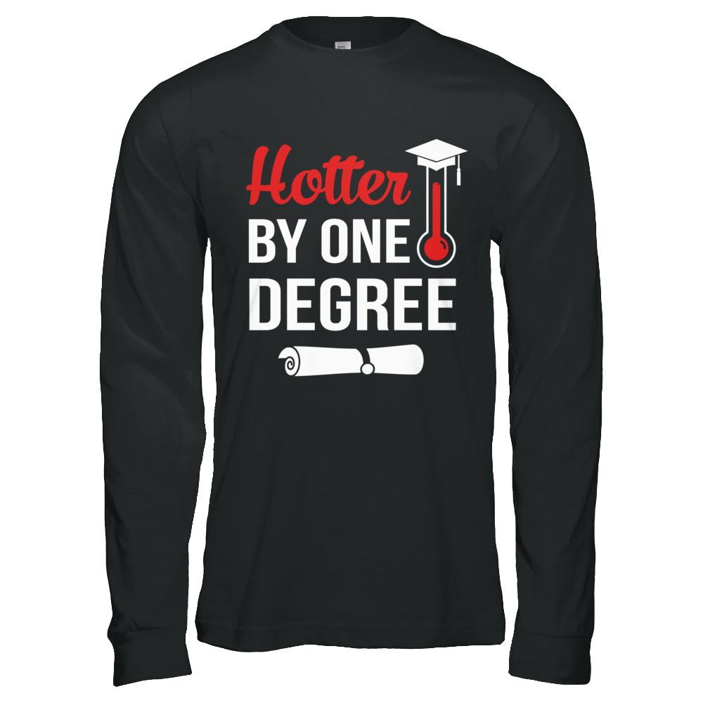 Hotter By One Degree Masters Degree Graduate Gift-T-Shirt & Hoodie-Long Sleeve T-Shirt-Black