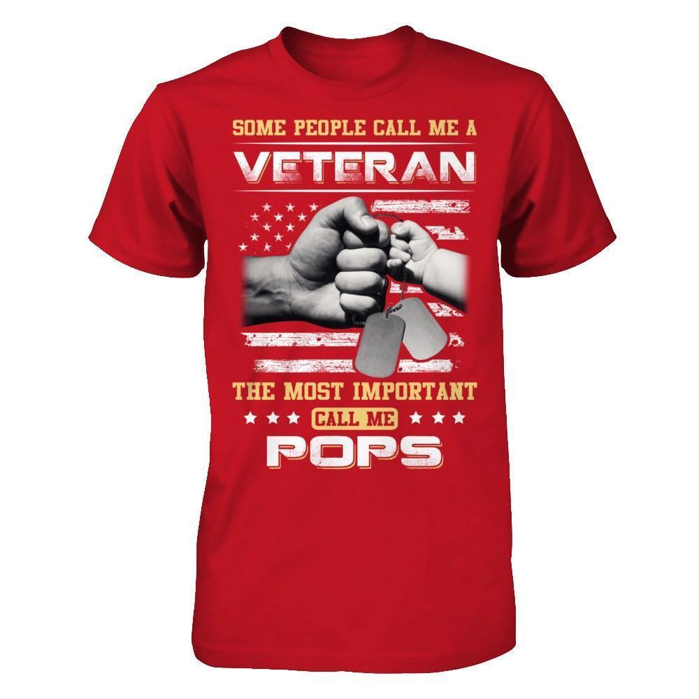 Some People Call Me Veteran The Most Important Call Me Pops-T-Shirt & Hoodie-Classic T-Shirt-Red