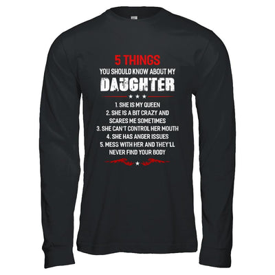 5 Things You Should Know About My Daughter Dad-T-Shirt & Hoodie-Long Sleeve T-Shirt-Black