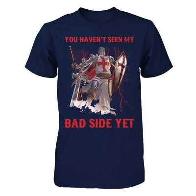 Knight Templar You Haven't Seen My Bad Side Yet-T-Shirt & Hoodie-Classic T-Shirt-Navy