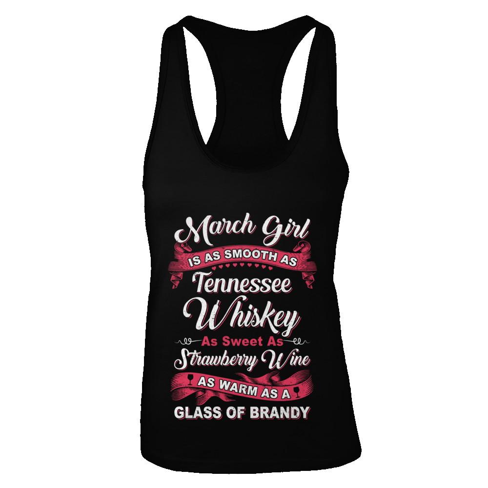 March Girl Is As Smooth As Tennessee Whiskey Birthday-T-Shirt & Tank Top-Women's Ideal Racerback Tank-Black