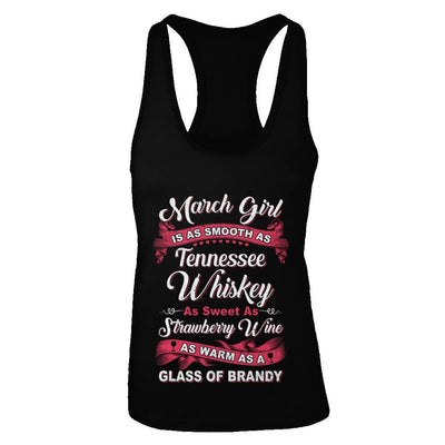 March Girl Is As Smooth As Tennessee Whiskey Birthday-T-Shirt & Tank Top-Women's Ideal Racerback Tank-Black