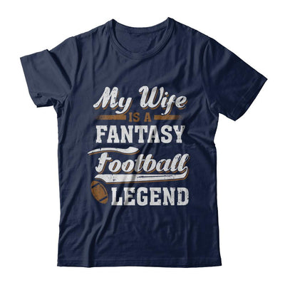 My Wife Is A Fantasy Football Legend-T-Shirt & Hoodie-Classic T-Shirt-Navy