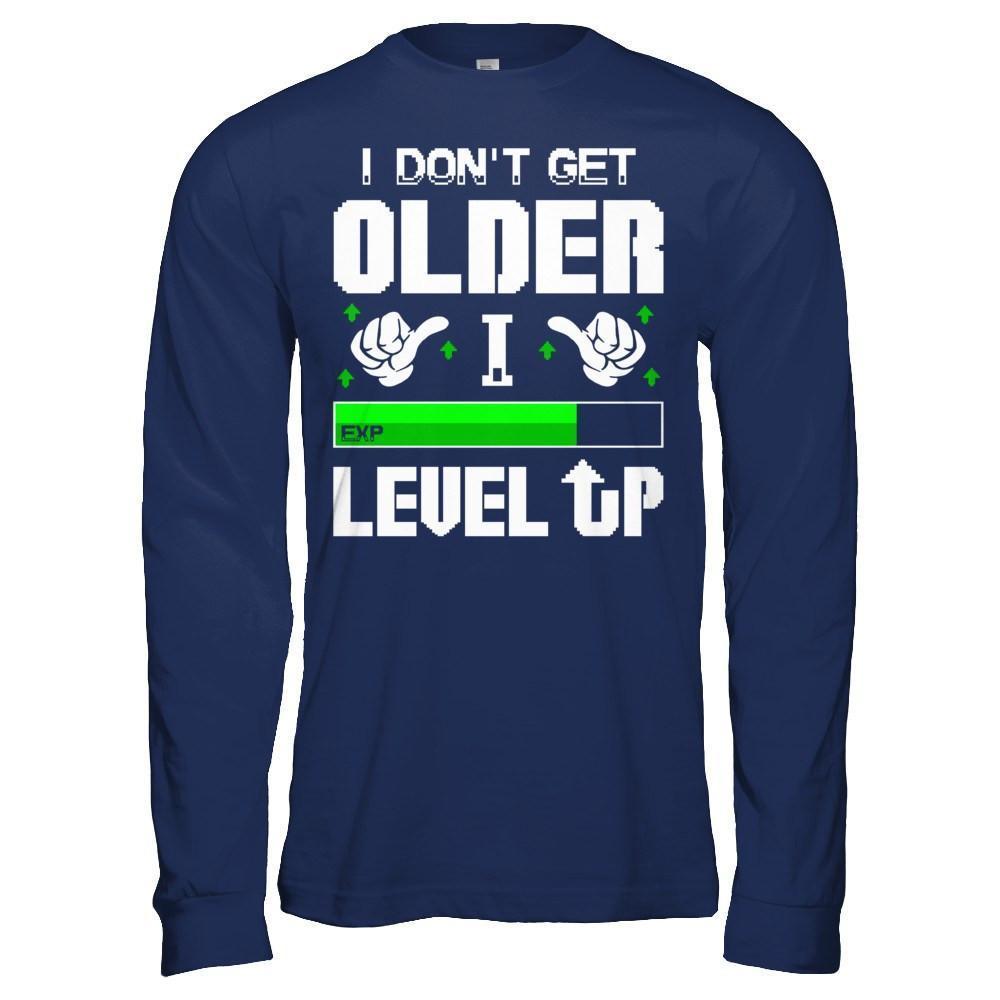 I Don't Get Older I Level Up-T-Shirt & Hoodie-Long Sleeve T-Shirt-Navy