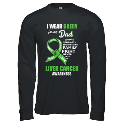Liver Cancer I Wear Green For My Dad Son Daughter-T-Shirt & Hoodie-Long Sleeve T-Shirt-Black