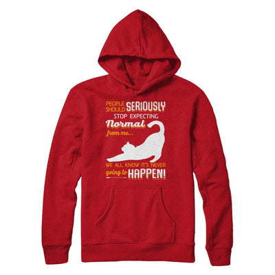 Cat People Should Seriously Stop Expecting Normal-T-Shirt & Sweatshirt-Pullover Hoodie-Red