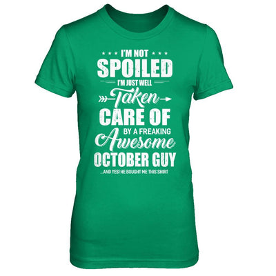 I Am Not Spoiled Just Well Taken Care Of October Guy-T-Shirt & Hoodie-Women's T-Shirt-Irish Green