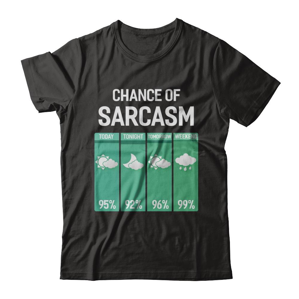 Chance Of Sarcasm Funny Rain Weather