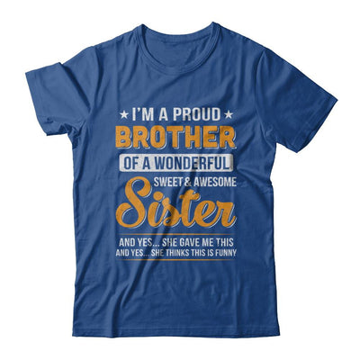 I'm A Proud Brother Of A Wonderful Sweet And Awesome Sister-T-Shirt & Hoodie-Classic T-Shirt-Royal