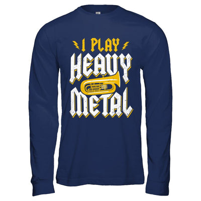 I Play Heavy Metal Tuba Music Player-T-Shirt & Hoodie-Long Sleeve T-Shirt-Navy