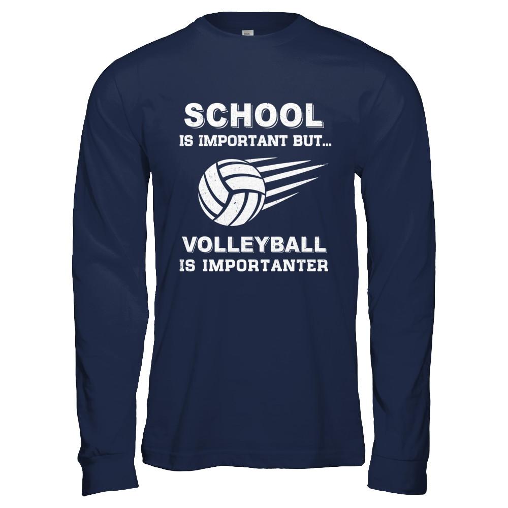 School Important Volleyball Is Importanter Gift-T-Shirt & Hoodie-Long Sleeve T-Shirt-Navy