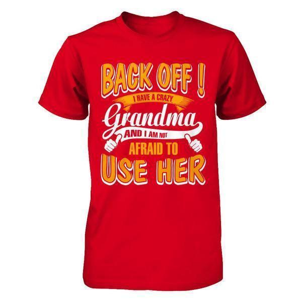 Back Off I Have A Crazy Grandma And I Am Not Afraid To Use Her-T-Shirt & Hoodie-Premium T-Shirt-Red