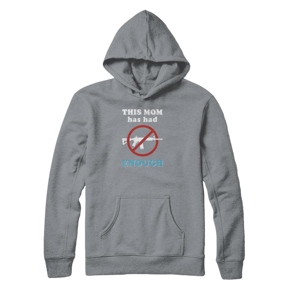 This Mom Has Had Enough Anti-Gun Gun Control-T-Shirt & Tank Top-Pullover Hoodie-Light Steel