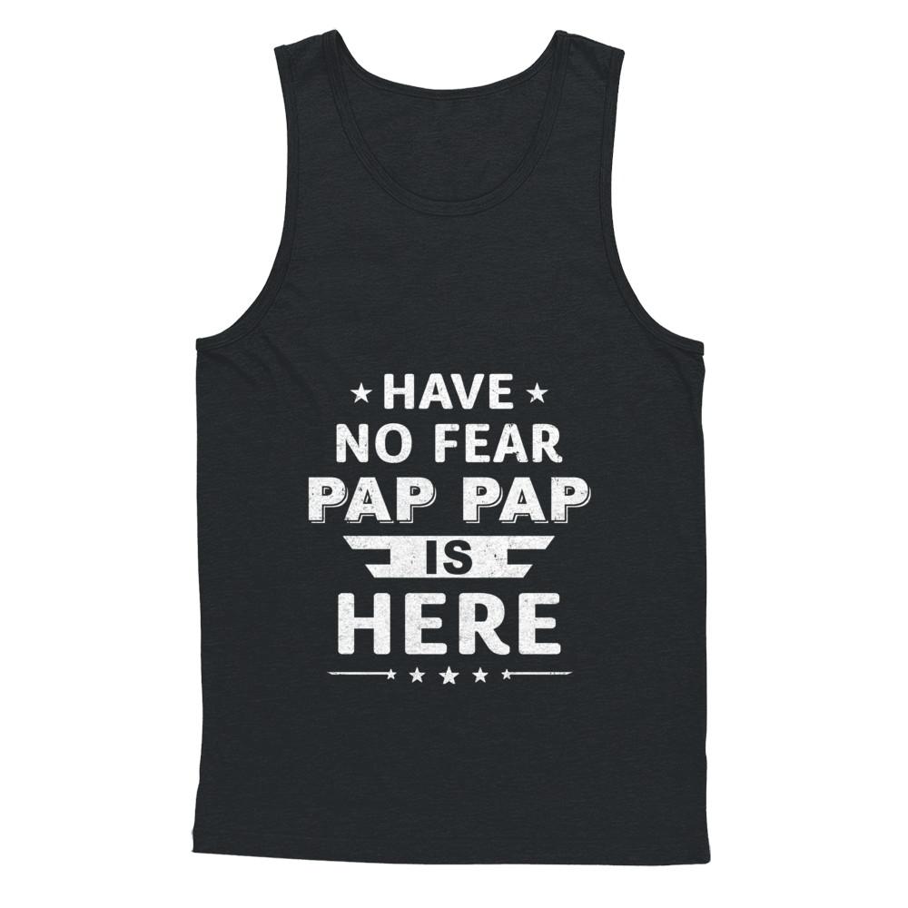 Have No Fear Pap Pap Is Here Father's Day Gift-T-Shirt & Hoodie-Unisex Tank-Black