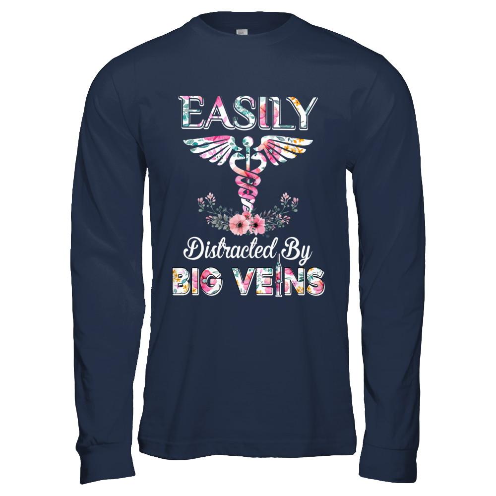Easily Distracted By Big Veins Funny Nurse Nursing-T-Shirt & Hoodie-Long Sleeve T-Shirt-Navy