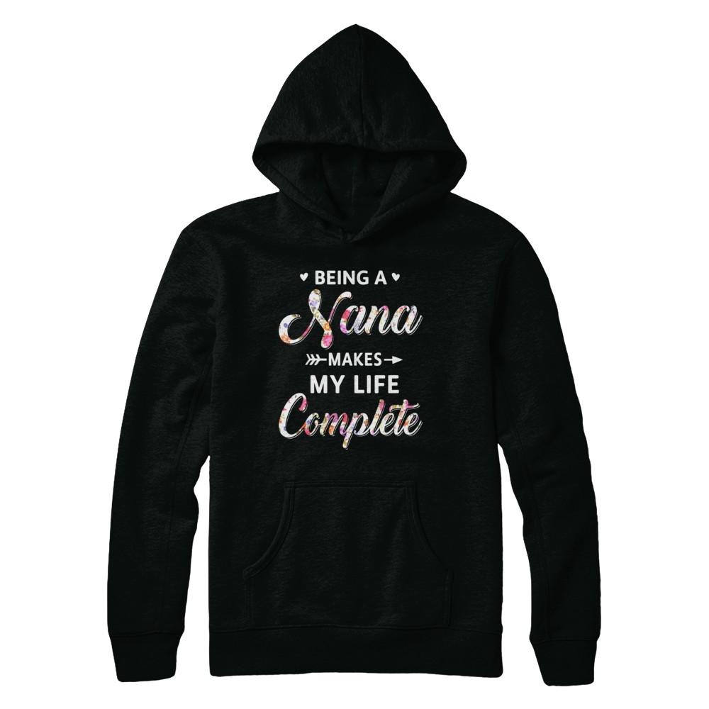 Being A Nana Makes My Life Complete Mothers Day-T-Shirt & Hoodie-Pullover Hoodie-Black