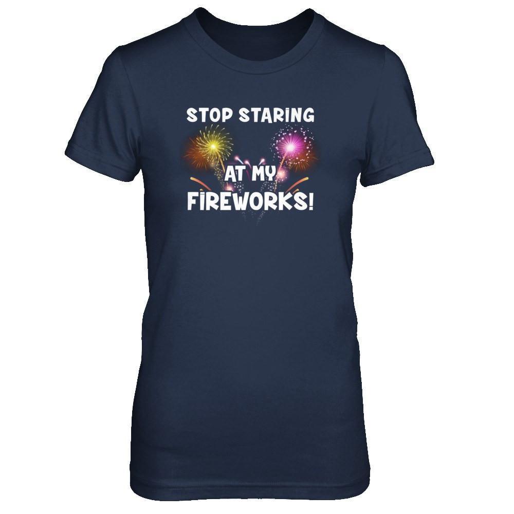 Stop Staring At My Fireworks-T-Shirt & Tank Top-Women's T-Shirt-Navy