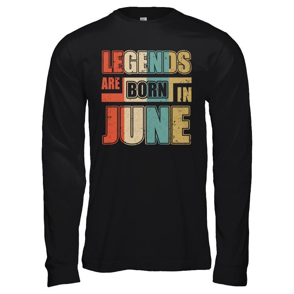 Classic Vintage Legends Are Born In June Birthday-T-Shirt & Hoodie-Long Sleeve T-Shirt-Black
