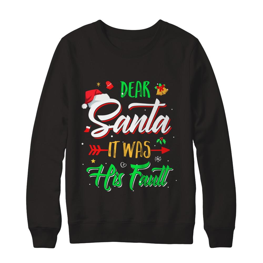 Dear Santa It Was His Fault Christmas-T-Shirt & Sweatshirt-Crewneck Sweatshirt-Black
