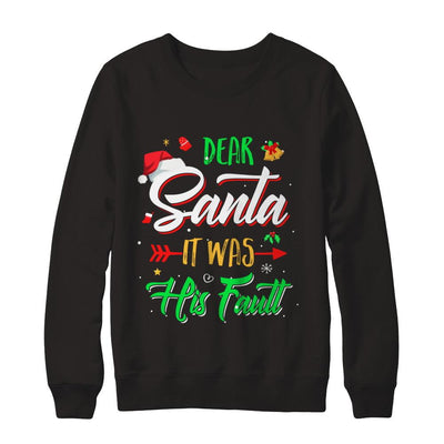 Dear Santa It Was His Fault Christmas-T-Shirt & Sweatshirt-Crewneck Sweatshirt-Black