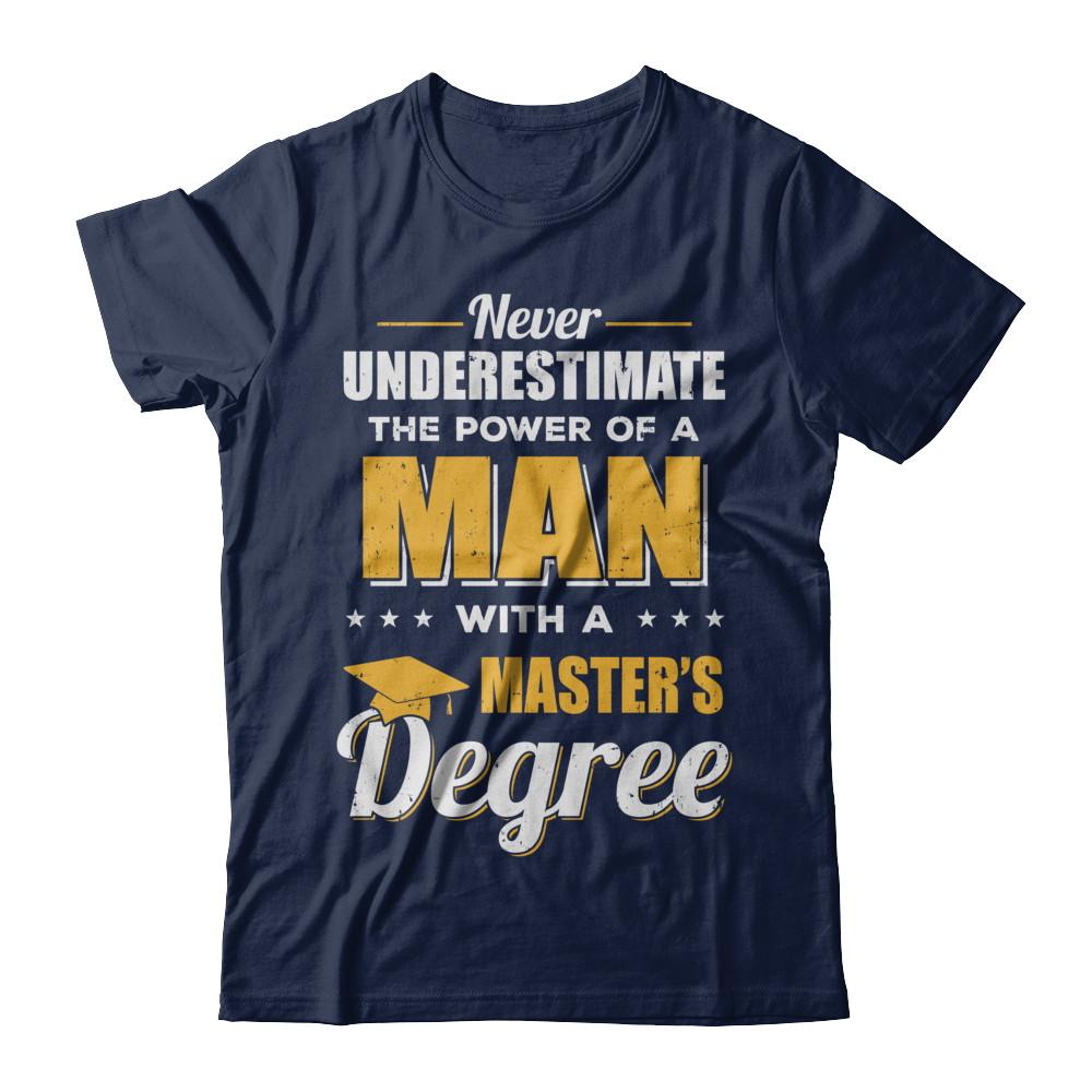Funny Man With A Masters Degree Graduation Gift-T-Shirt & Hoodie-Classic T-Shirt-Navy