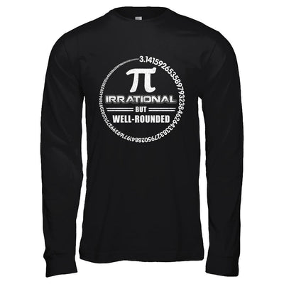 Pi Irrational But Well Rounded Pi Day 2021-T-Shirt & Hoodie-Long Sleeve T-Shirt-Black