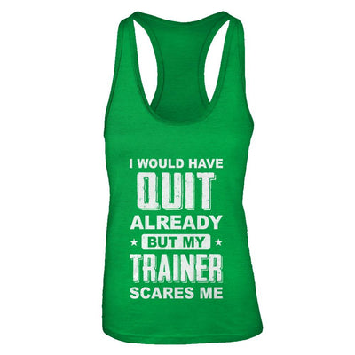 I'd Have Quit But Trainer Scares Me Funny Gym Fitness-T-Shirt & Tank Top-Women's Ideal Racerback Tank-Kelly Green