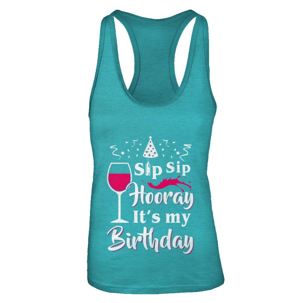 Wine Sip Sip Hooray It's My Birthday-T-Shirt & Tank Top-Women's Ideal Racerback Tank-Tahiti Blue