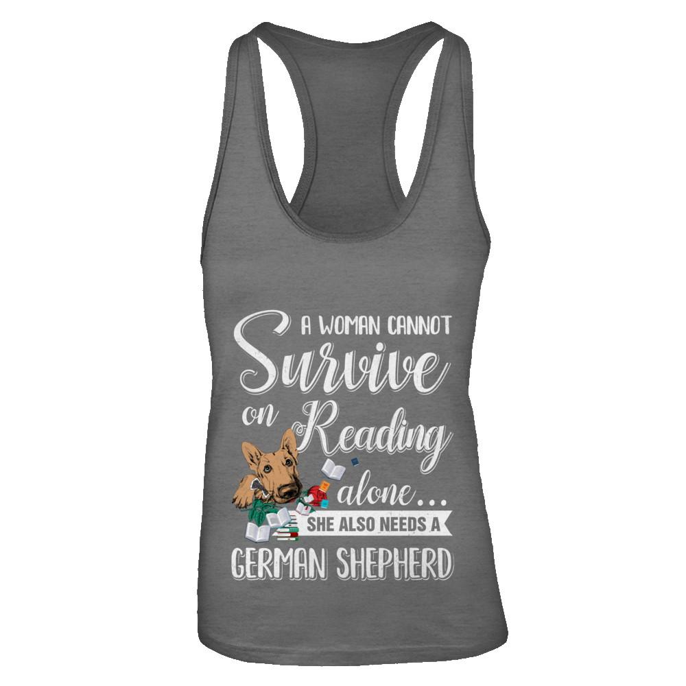 A Woman Cannot Survive On Reading Alone German Shepherd-T-Shirt & Tank Top-Women's Ideal Racerback Tank-Dark Grey