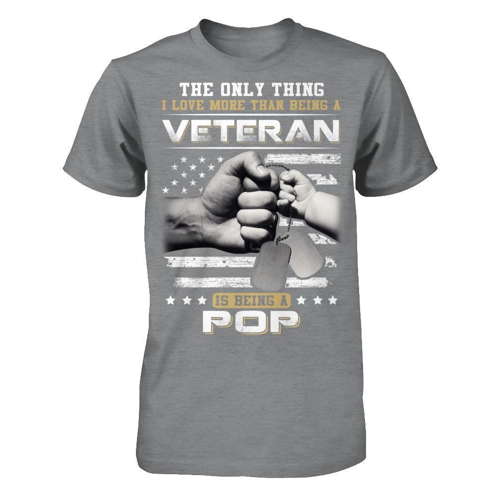 I Love More Than Being A Veteran Is Being A Pop-T-Shirt & Hoodie-Classic T-Shirt-Sport Grey