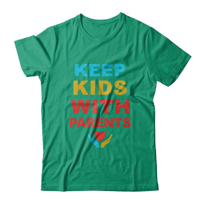 Keep Kids With Parents Families Belong Together-T-Shirt & Hoodie-Classic T-Shirt-Kelly Green
