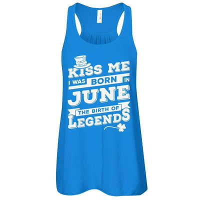 Kiss Me I Was Born In June The Birth Of Legends-T-Shirt & Hoodie-Women's Flowy Racerback Tank-True Royal