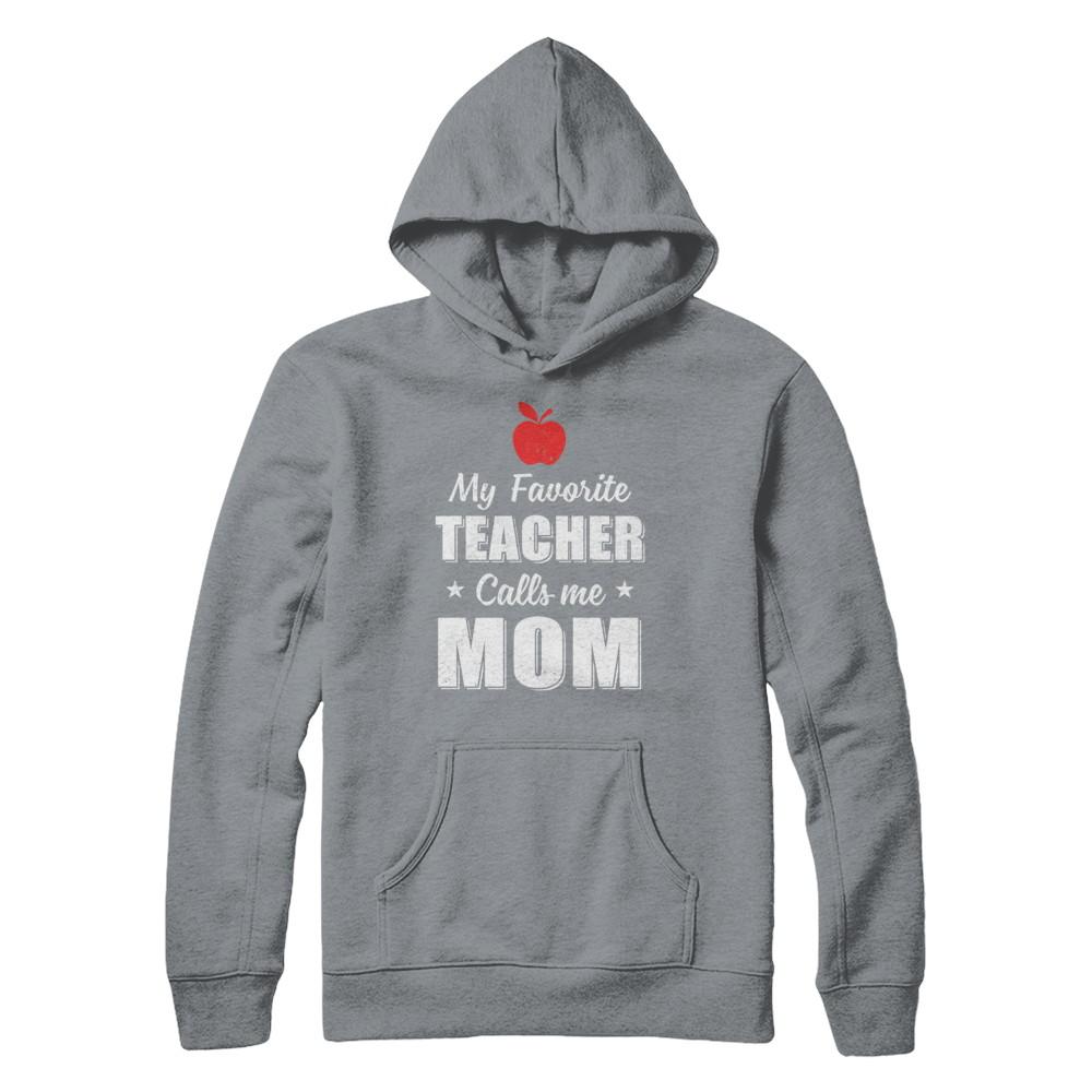 My Favorite Teacher Calls Me Mom Mothers Day-T-Shirt & Hoodie-Pullover Hoodie-Light Steel