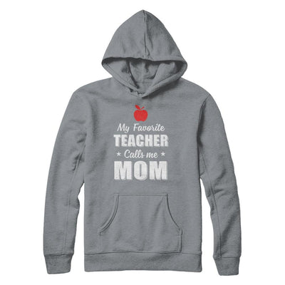 My Favorite Teacher Calls Me Mom Mothers Day-T-Shirt & Hoodie-Pullover Hoodie-Light Steel